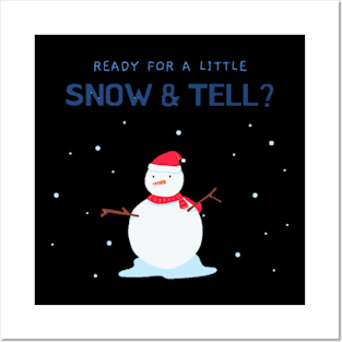 Ready for a little snow & tell ? Posters and Art